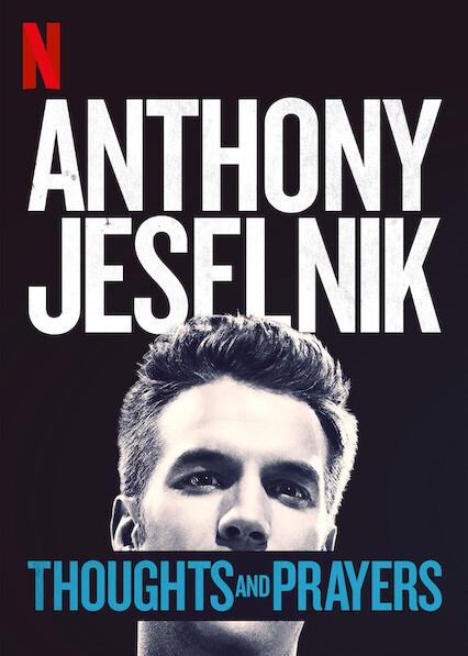 Anthony Jeselnik: Thoughts and Prayers