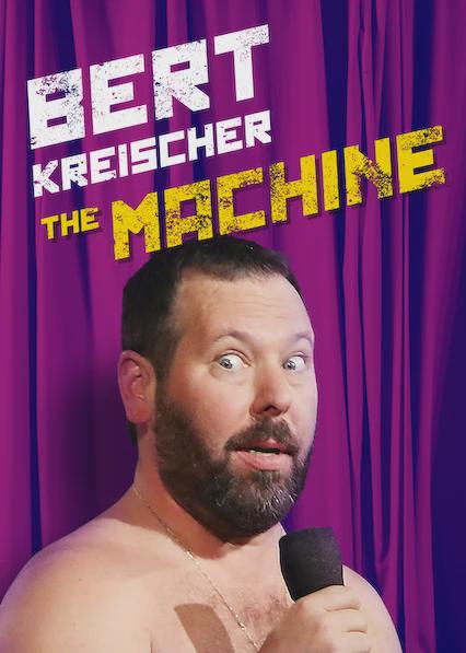 Bert Kreischer: The Machine