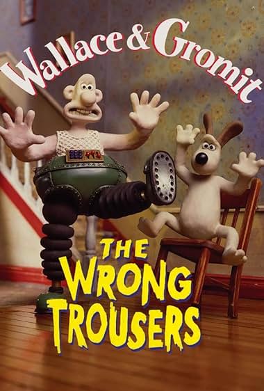 Wallace & Gromit: The Wrong Trousers