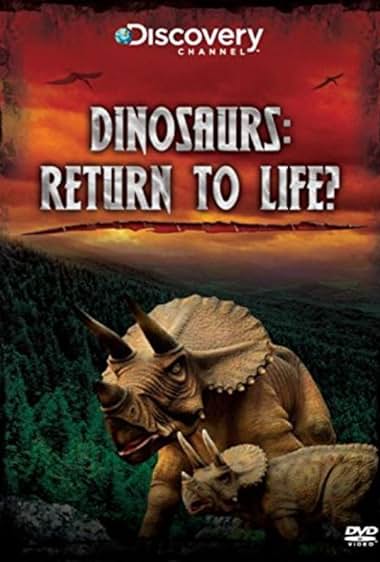 Dinosaurs: Return to Life?