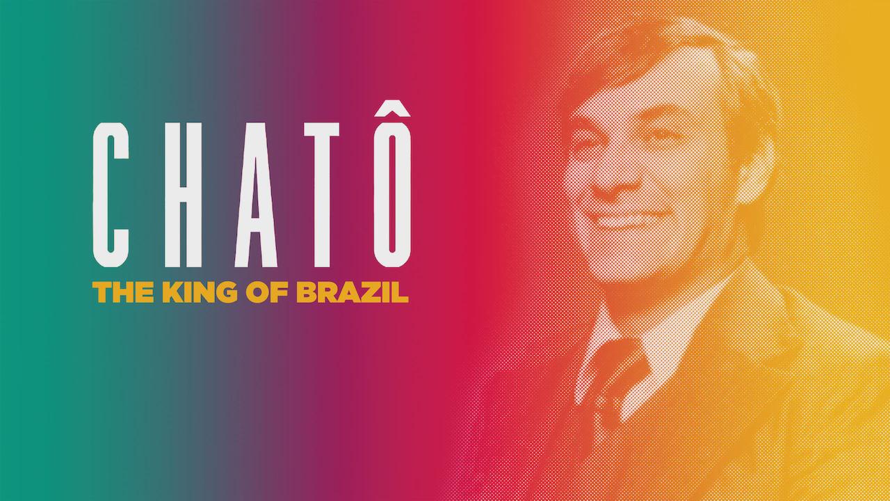 Chatô, The King of Brazil