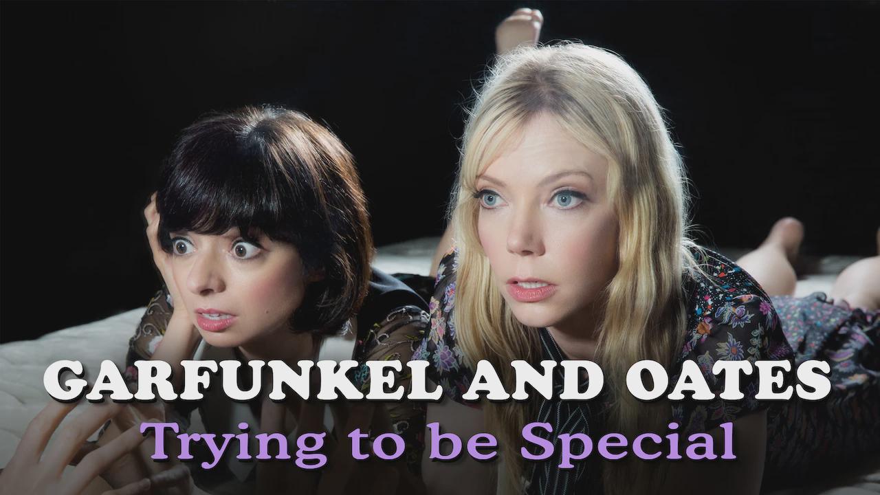 Garfunkel and Oates: Trying to be Special