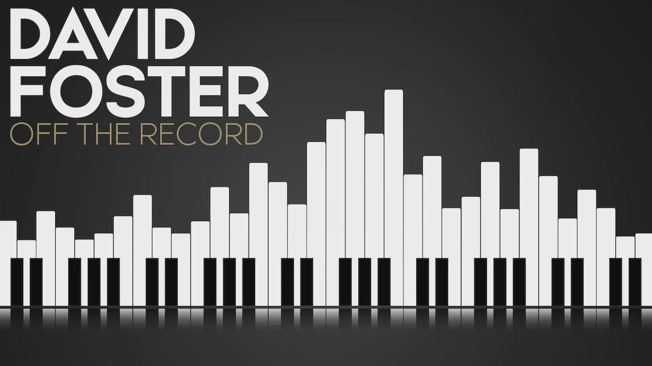 David Foster: Off the Record