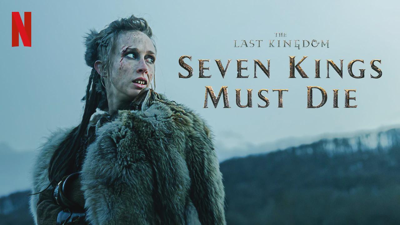 The Last Kingdom: Seven Kings Must Die