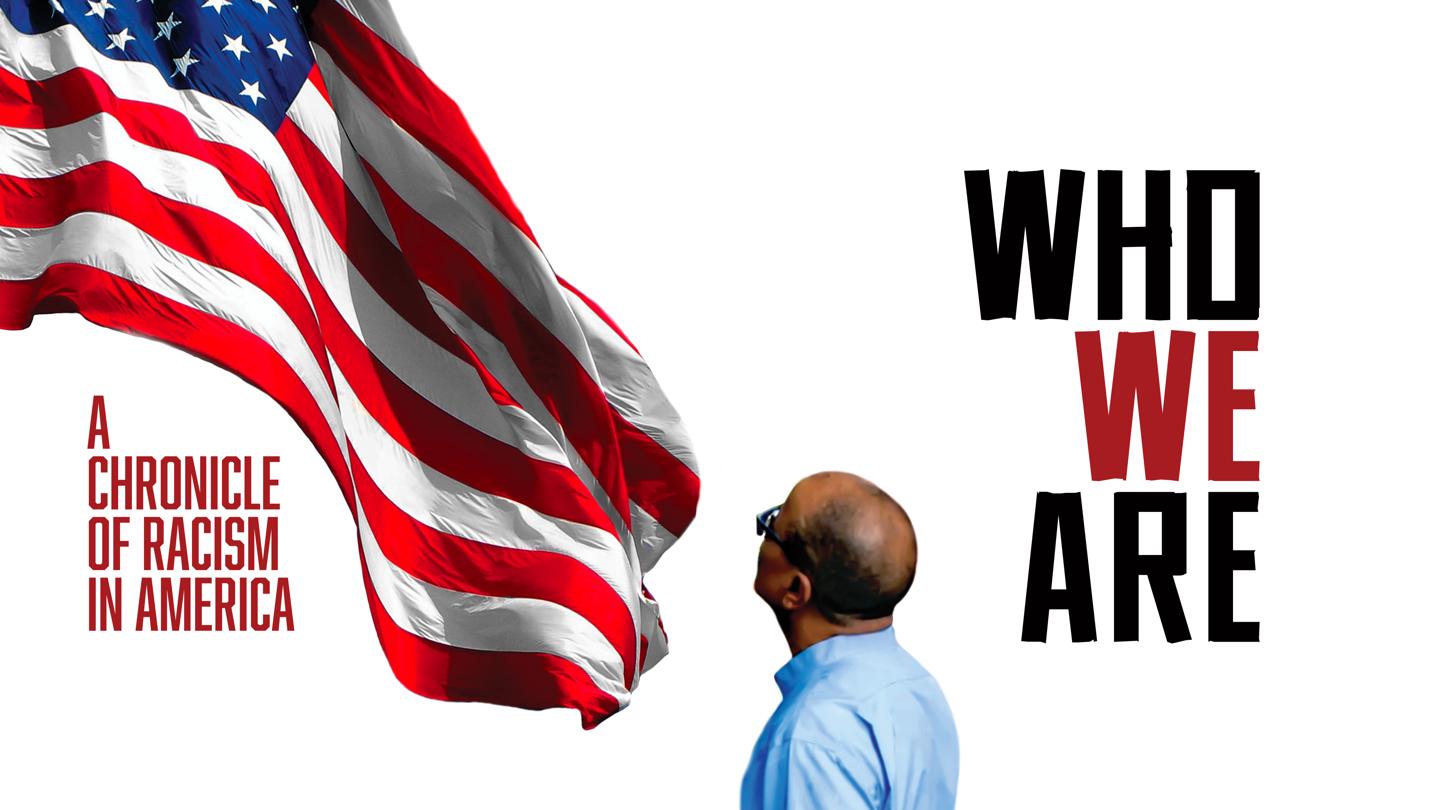 Who We Are: A Chronicle of Racism in America