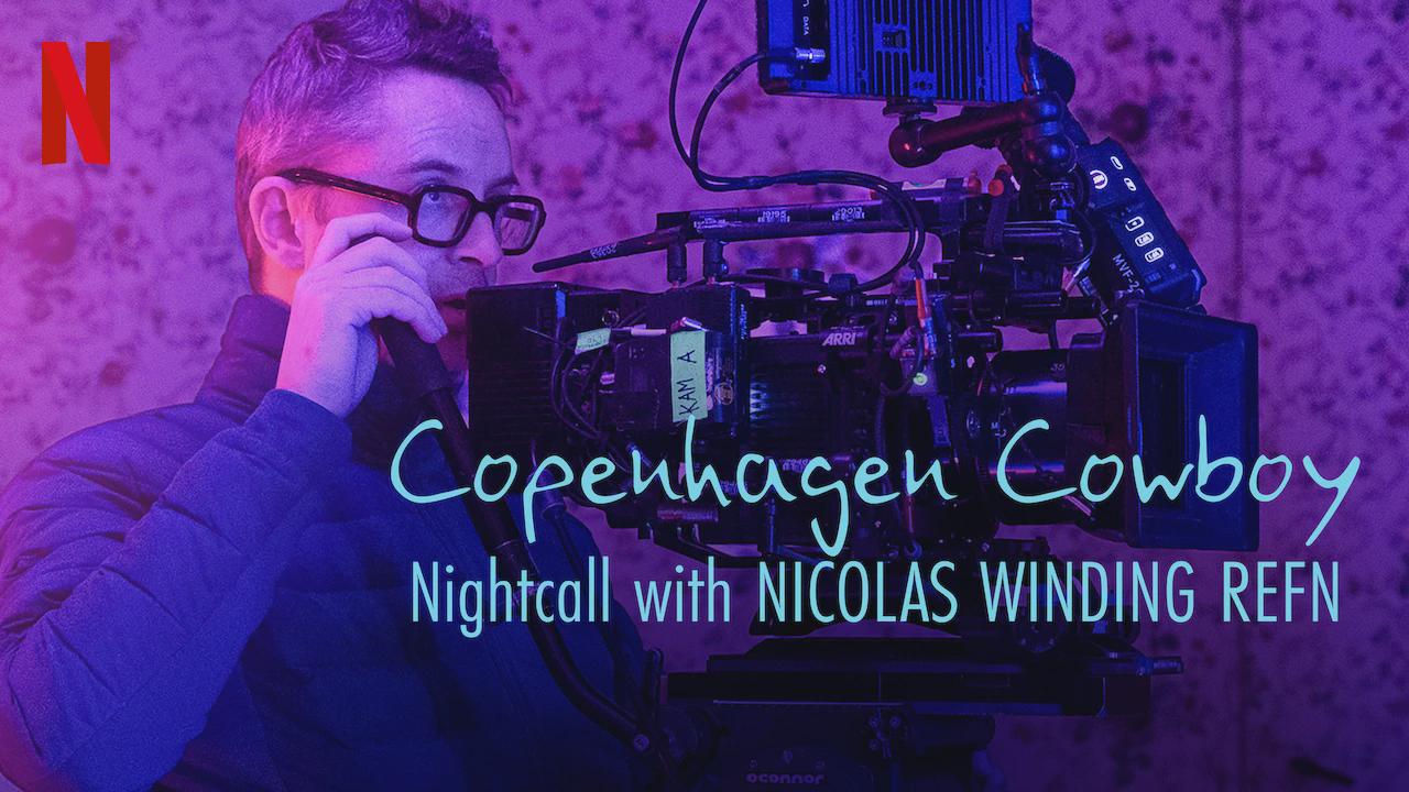 Copenhagen Cowboy: Nightcall with Nicolas Winding Refn